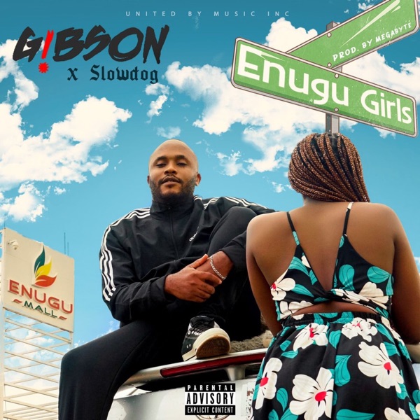 Gibson - Enugu Girls (feat. Slowdog)